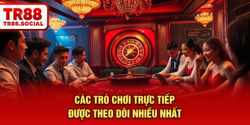 Các trò chơi trực tiếp được theo dõi nhiều nhất