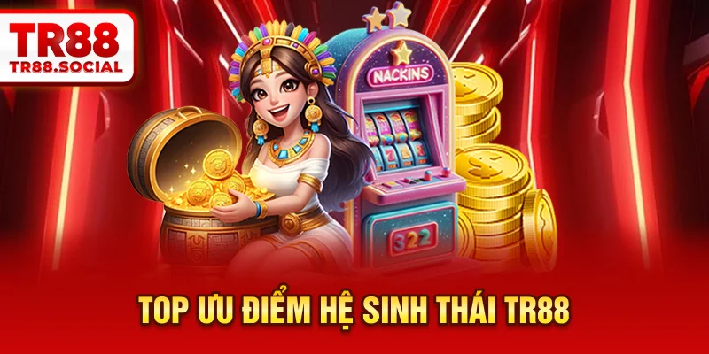 Top ưu điểm hệ sinh thái TR88